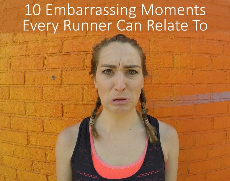 10 Embarrassing Moments Every Runner Can Relate To